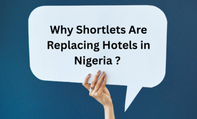 Why Shortlets Are Replacing Hotels in Nigeria
